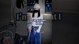 I'm girl but I hate.. #shorts #trending #love #fyp #aesthetic #relatable  @Armink_world23 #viral