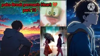 Pako Break's perman Heart ❤️&zwj;🩹💔|| season 1|| part 13 || #anime #permanentmakeup 
