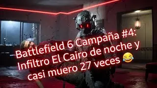 Battlefield 6 Campa&ntilde;a #4  Infiltro El Cairo de noche y casi muero 27 veces🔥