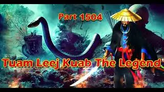 Tuam Leej Kuab The Legend Hmong Warrior  (part 1504)