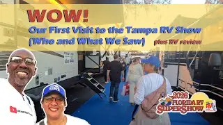 WOW! Our First Visit to the Tampa RV Show (Who and What We Saw)