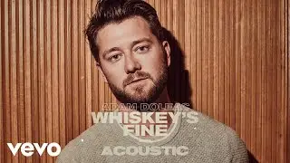 Adam Doleac - Whiskey's Fine (Acoustic [Audio])