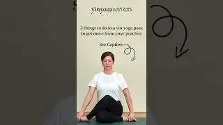 5 things to do in a yin yoga pose to get more from your practice