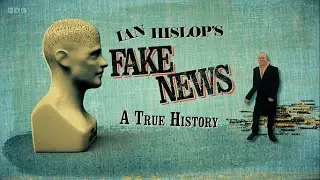 Ian Hislop's Fake News - A True History (BBC)