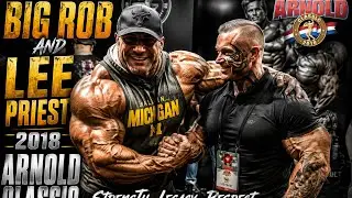ARNOLD CLASSIC LEE PRIEST AND BIG ROB