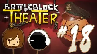 Let's Play: Battleblock Theater - MAJOR BALLS  - Part 18
