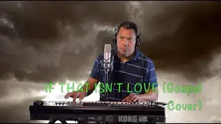 If That Isn't Love (Gospel Cover) Pe Ana fai E le Ole Alofa Lena (Cover)