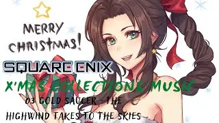 X'mas Collections music from SQUARE ENIX | Gold Saucer - The Highwind Takes to the Skies From FF VII