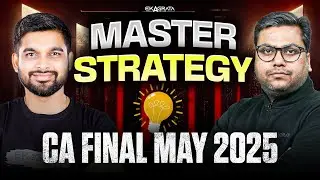 CA Final Strategy 2025: MASTER PLAN by CA Aakash Pednekar and CA Gaurav Jain