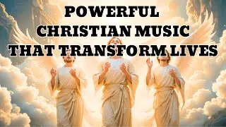 POWERFUL CHRISTIAN MUSIC That Transform Lives #gospelmusic #gospelsongs #gospel #christianmusic