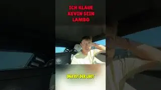 ICH KLAUE KEVIN SEIN LAMBO