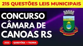 215 Questões sobre Leis Municipais Câmara Municipal de Canoas RS Aula 01 Lei Orgânica Municipal 2025