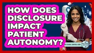 How Does Disclosure Impact Patient Autonomy?