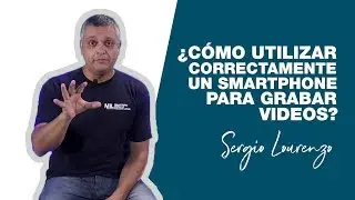 9 Tips para filmar nivel Pro con el Celu - Sergio Lourenzo
