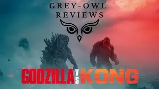 Grey-Owl Reviews Godzilla vs. Kong (2021 film)