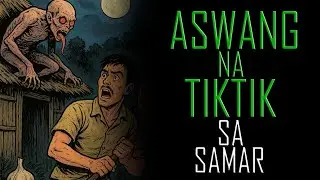 ASWANG NA TIKTIK SA SAMAR, PAMPATULOG STORY | Tagalog Bed time Stories for Sleep, Cozy & Relaxing