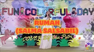 Rumah - Salma Salsabil Cover by Eka Putri | Fun Colorful Day III