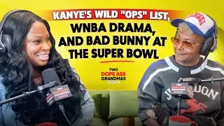 Ep.6| Kanye's Wild &ldquo;OPS&rdquo; List, WNBA Drama, And BAD BUNNY At The Super Bowl