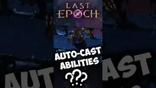 Here's How to Auto-Cast in Last Epoch