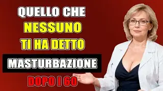 Quello che NESSUNO Ti Ha Mai Detto sulla Masturbazione Dopo i 60…