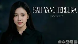 HATI YANG TERLUKA || LAGU SLOW ENAK DI DENGAR VIDEO LYRIC || wegfligen project