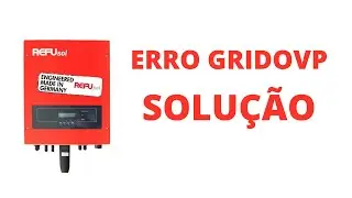 REFUSOL - Erro GRIDOVP  - Solu&ccedil;&atilde;o