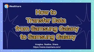 How to Transfer Data from Samsung Galaxy to Samsung Galaxy