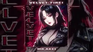 Mr.Akei - VELVET FIRE (Official Visualizer)