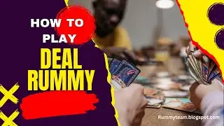 How to Play Deals Rummy: Rules, Scoring, and Winning Tips Explained!