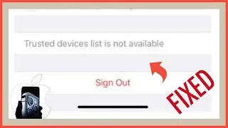 Fix : Trusted devices list is not available error in iphone | Problem Solved 2024