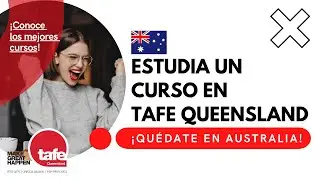 Estudia un curso VET en TAFE QUEENSLAND y quédate en Australia [ Para Estudiantes Internacionales ]