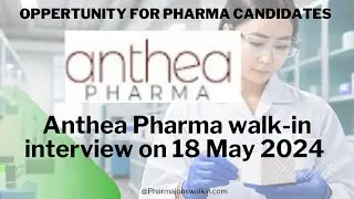 Anthea Pharma walk-in interview on 18 May 2024 #pharmajob #pharmaindustry #pharmavacancy
