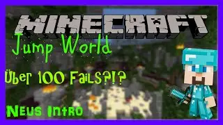 &Uuml;ber 100 Fails?!? & neues Intro! | Minecraft Jumpworld | LoL Player