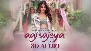 Aaj Sajeya 3D audio