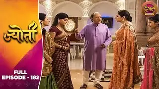 Jyoti | Full Episode 182 | Sneha Wagh, Aamir Dalvi, Sriti Jha | Dangal TV Classics