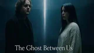 Lewis Capaldi &times; Billie Eilish &ndash; The Ghost Between Us (2025 Music Video) OUT NOW!!!