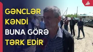 Zərdabın bu kəndi boşalır: “Gənclər kəndi tərk edirlər” - APA TV