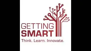 Getting Smart Podcast Why Talent Matters