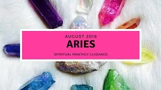 ARIES AUGUST 2018🔮✨- Be patient with yourself time is on YOUR side 🤗 .