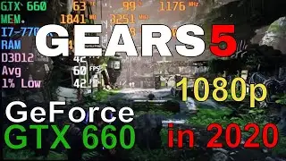 GEARS 5 GTX 660 FPS Test Benchmark 1080p in 2020 Latest Drivers 442.50