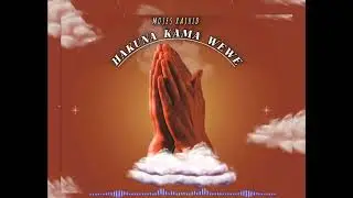 MOSES RASHID - HAKUNA KAMA WEWE ( Gospel Music Audio )