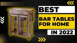 Best Bar Tables for Home in 2023