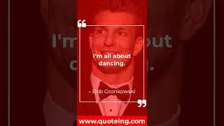 Top 10 Most Popular Rob Gronkowski's Quotes | Quoteing