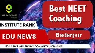 Best NEET Coaching in Badarpur | Top NEET Coaching in Badarpur