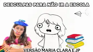 AS diversas desculpas para N&Atilde;O ir a escola! ANalizando Maria Clara e JP ● Para todas as idades