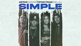 Antrue & Chill-ill feat. Fashawn & Tiffany Paige - Simple (Visualizer)