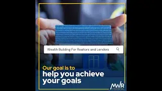 Wealth Building For Realtors and Lenders - Our goal is to help you achieve your goals.