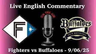 2025 NPB Baseball: Hokkaido Nippon-Ham Fighters vs Orix Buffaloes Live Commentary