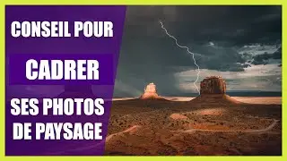 Conseil pour cadrer une photo de paysage (composition)
