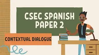 CSEC Spanish -  Contextual Dialogue 